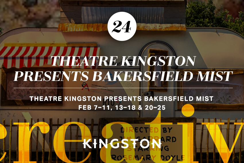 24. Theatre Kingston presents Bakersfield Mist