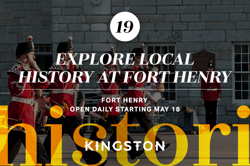 19. Explore local history at Fort Henry
